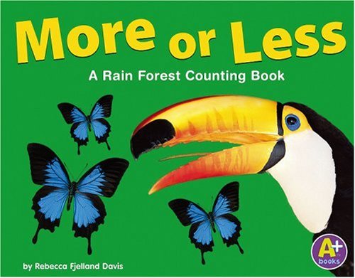 9780736863766: More or Less: A Rain Forest Counting Book