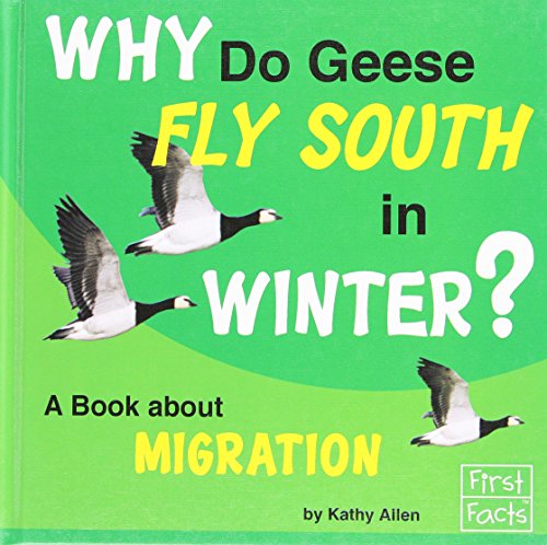 9780736863803: Why Do Geese Fly South in Winter?: A Book About Migration (First Facts)