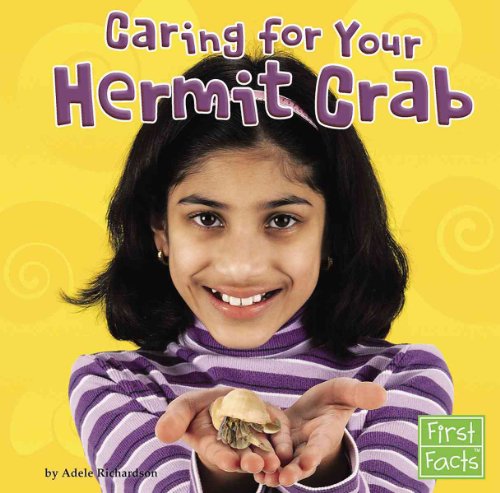Caring for Your Hermit Crab (First Facts) (9780736863889) by Richardson, Adele