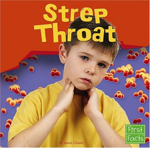 Strep Throat (Health Matters) (9780736863933) by Jason Glaser