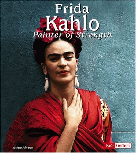 Imagen de archivo de Frida Kahlo : Painter of Strength a la venta por Better World Books