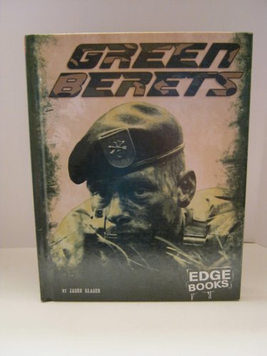 Green Berets (Edge Books) (9780736864305) by Glaser, Jason