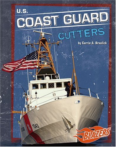 9780736864558: U.S. Coast Guard Cutters (Blazers)