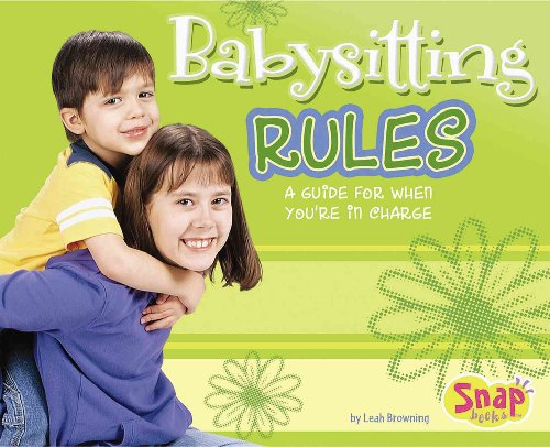 Stock image for Babysitting Rules: A Guide for When You're in Charge (Snap) for sale by Irish Booksellers