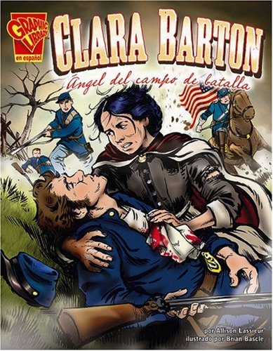 Beispielbild fr Clara Barton :  ngel del Campo de Batalla zum Verkauf von Better World Books: West