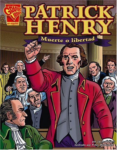 Stock image for Patrick Henry: Muerte o libertad (Biografias Graficas/Graphic Biographies (Spanish)) (Spanish Edition) for sale by mountain