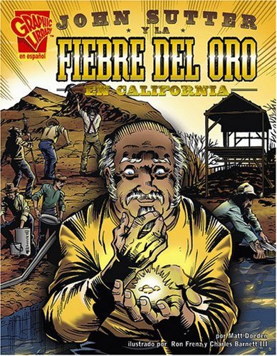 Stock image for John Sutter y la Fiebre del Oro en California for sale by Better World Books: West