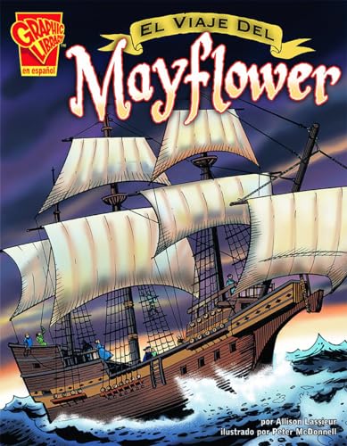 El viaje del Mayflower (Historia Grafica/Graphic History (Graphic Novels) (Spanish)) (Spanish Edition) (9780736866132) by Lassieur; Allison