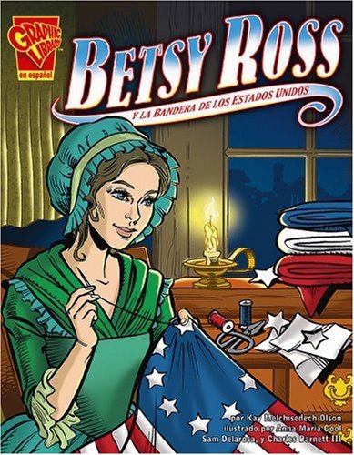9780736866149: Betsy Ross: Y La Bandera De Los Estados Unidos/and the American Flag (Historia Grafica/Graphic History (Graphic Novels) (Spanish))