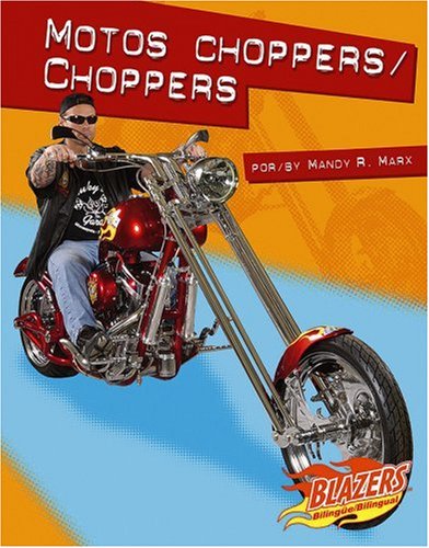 Motos Choppers/ Choppers (Blazers Bilingual) (English and Spanish Edition) (9780736866309) by Marx; Mandy R.