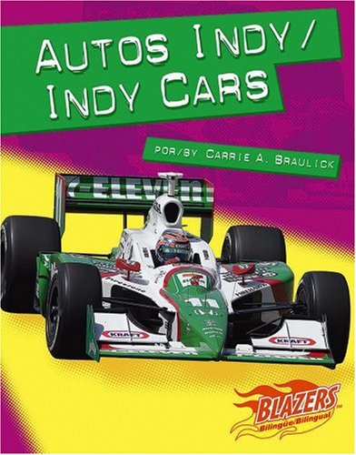 Beispielbild fr Autos Indy/ Indy Cars (Blazers Bilingual) (Spanish and English Edition) zum Verkauf von Irish Booksellers