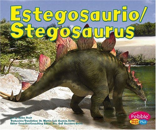 Estegosaurio / Stegosaurus (Pebble Plus Bilingual: Dinosaurios Y Animales Prehistoricos / Dinosarus and Prehistoric Animals) (Spanish and English Edition) (9780736866842) by Frost; Helen