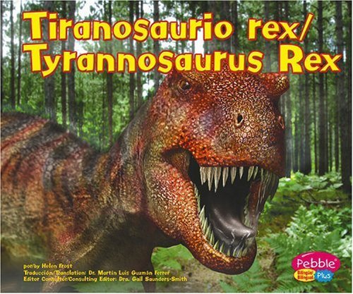 9780736866880: Tiranosaurio Rex / Tyrannosaurus Rex (Pebble Plus Bilingual: Dinosaurios Y Animales Prehistoricos / Dinosarus and Prehistoric Animals)