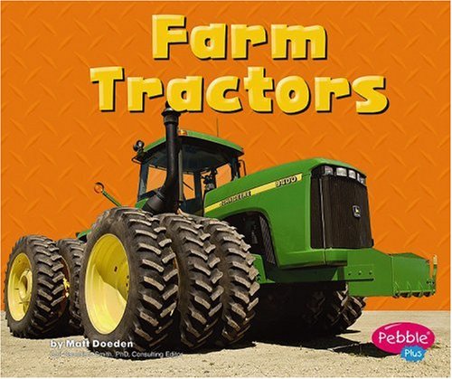 Farm Tractors (Pebble Plus: Mighty Machines) (9780736867214) by Matt Doeden