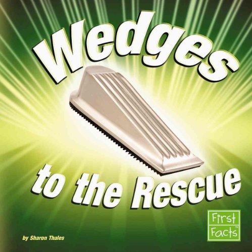 9780736867504: Wedges to the Rescue (First Facts: Simple Machines to the Rescue)