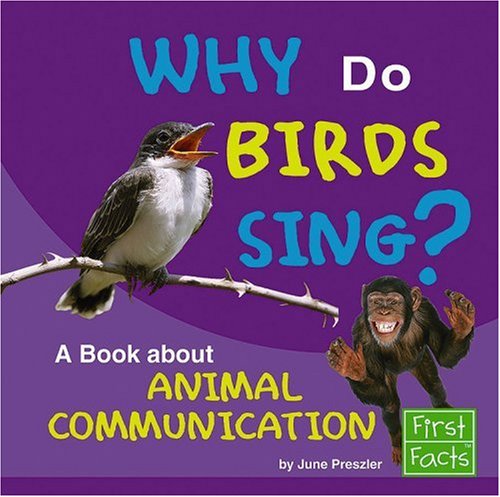 Beispielbild fr Why Do Birds Sing? : A Book about Animal Communication zum Verkauf von Better World Books