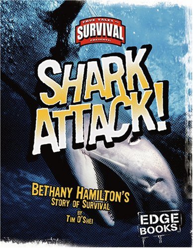 Beispielbild fr Shark Attack!: Bethany Hamilton's Story of Survival (Edge Books: True Tales of Survival) zum Verkauf von ZBK Books