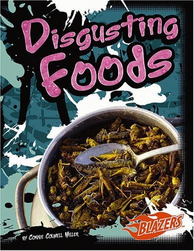 Stock image for Disgusting Foods for sale by Better World Books
