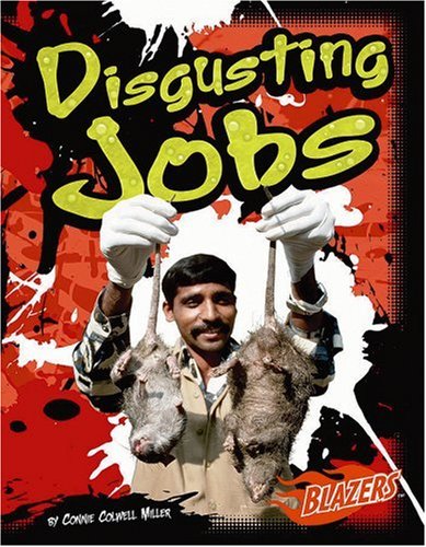 Disgusting Jobs (Blazers: That's Disgusting!) (9780736868006) by Miller, Connie Colwell