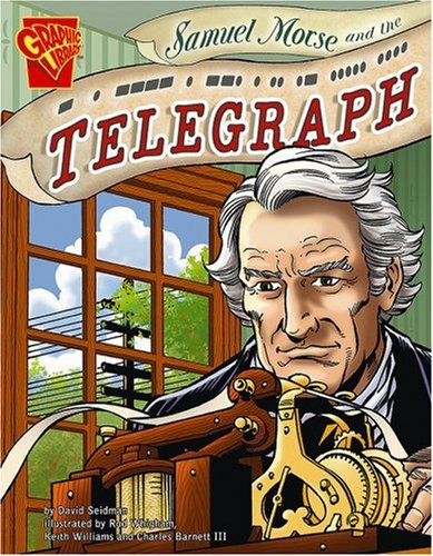 Stock image for Samuel Morse and the Telegraph for sale by Better World Books: West