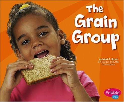 Beispielbild fr The Grain Group (Healthy Eating with MyPyramid) zum Verkauf von Wonder Book