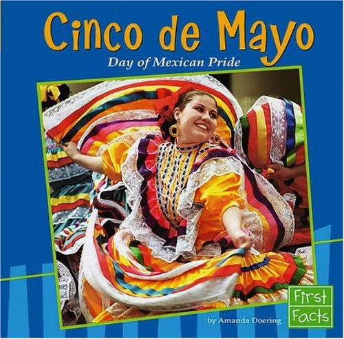 Stock image for Cinco de Mayo: Day of Mexican Pride (First Facts, Holidays and Culture) for sale by HPB Inc.