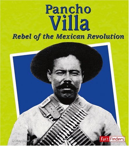 Beispielbild fr Pancho Villa: Rebel of the Mexican Revolution zum Verkauf von SecondSale