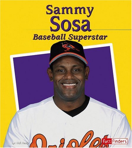 Sammy Sosa: Baseball Superstar (Fact Finders, Biographies, Great Hispanics) (9780736869836) by Healy, Nick