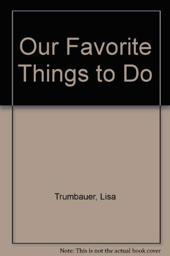 Our Favorite Things to Do (9780736870184) by Trumbauer, Lisa