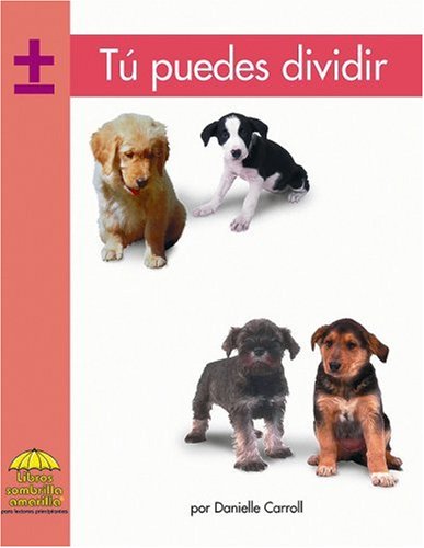 Imagen de archivo de Tu Puedes Dividir/the Great Divide (Math - Spanish) (Spanish Edition) a la venta por BookShop4U