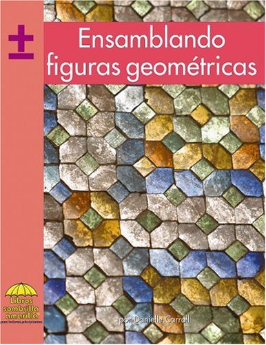 Imagen de archivo de Ensamblando Figuras Geomtricas/tiling With Shapes (Yellow Umbrella Spanish Fluent Level) (Spanish Edition) a la venta por Big River Books