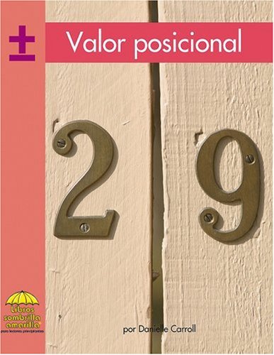 Valor Posicional/ Place Value (Yellow Umbrella Books. Mathematics. Spanish.) (Spanish Edition) (9780736874366) by Caroll, Danielle