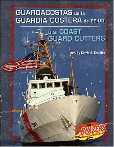 9780736877435: Guardacostas De La Guardia Costera De Ee.uu./u.s. Coast Guard Cutters (Blazers Bilingual)