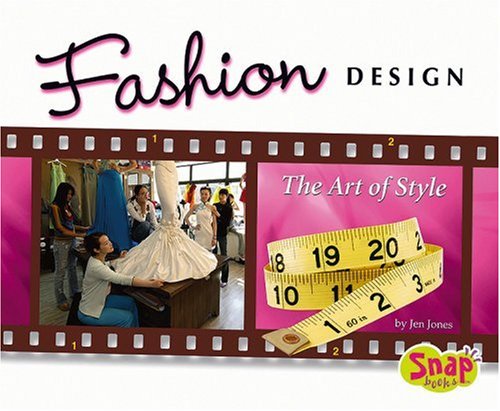 Fashion Design: The Art of Style (The World of Fashion) (9780736878814) by Jones, Jen