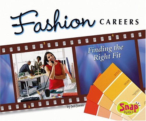Fashion Careers: Finding the Right Fit (The World of Fashion) (9780736878838) by Jones, Jen