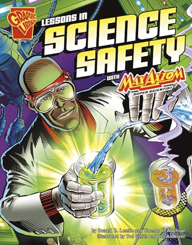 Stock image for Lessons in Science Safety with Max Axiom, Super Scientist (Graphic Science) for sale by SecondSale