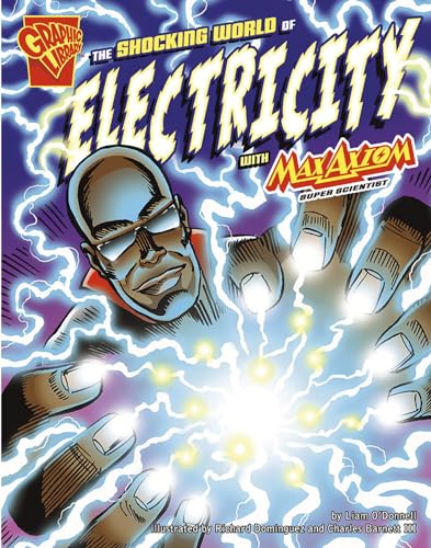 Stock image for The Shocking World of Electricity with Max Axiom, Super Scientist (Graphic Science series) for sale by Off The Shelf