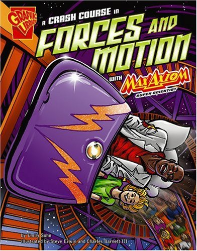 Imagen de archivo de A Crash Course in Forces and Motion with Max Axiom, Super Scientist a la venta por ThriftBooks-Dallas