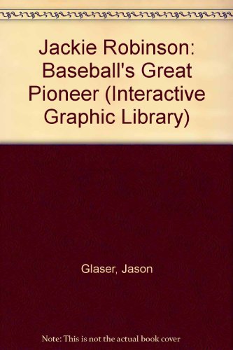 Jackie Robinson: Baseball's Great Pioneer (Graphic Biographies) (9780736879187) by Glaser, Jason
