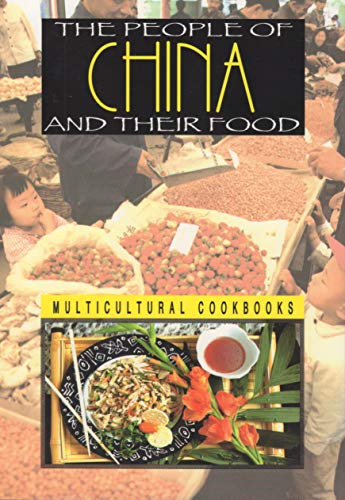 Imagen de archivo de The People of China and Their Food (Multicultural Cookbooks) a la venta por HPB-Emerald