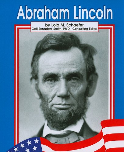 Abraham Lincoln (Famous Americans) (9780736881098) by Schaefer, Lola M.