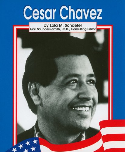 Cesar Chavez (Famous Americans) (9780736881104) by Schaefer, Lola M.