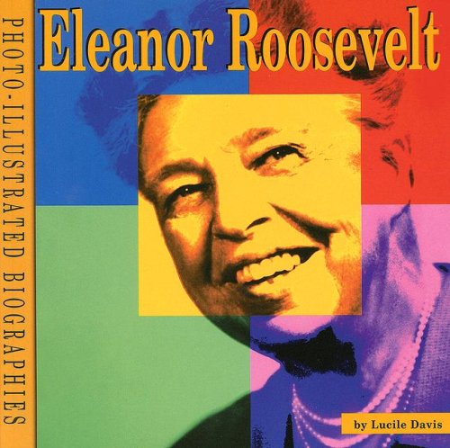 9780736884204: Eleanor Roosevelt: A Photo-illustrated Biography