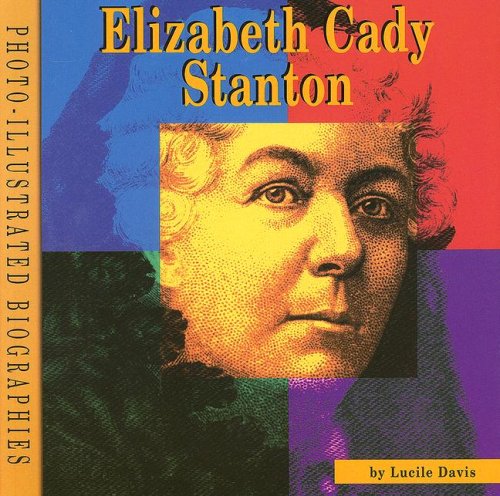 9780736884280: Elizabeth Cady Stanton: A Photo-Illustrated Biography