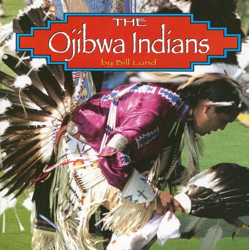 The Ojibwa Indians (Native Peoples) (9780736884433) by Lund, Bill