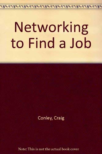 Networking to Find a Job (9780736885256) by Conley, Craig