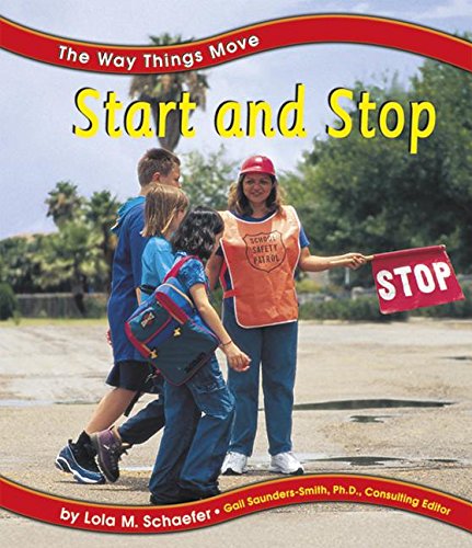 Start and Stop (The Way Things Move) (9780736886109) by Schaefer, Lola M.