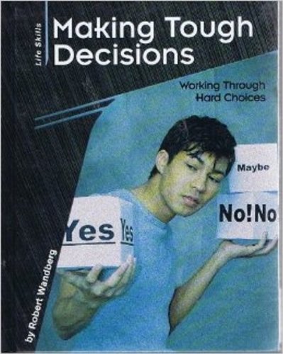 Beispielbild fr Making Tough Decisions: Working Through Hard Choices (Life Skills: Contemporary Issues) zum Verkauf von Half Price Books Inc.