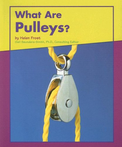 What Are Pulleys? (Looking at Simple Machines) (9780736891387) by Frost, Helen