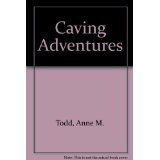 Caving Adventures (9780736891608) by Todd, Anne M.